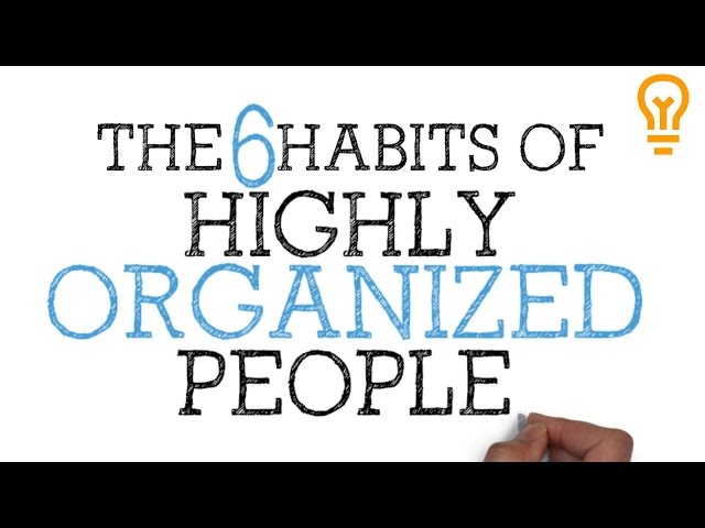How to be Organized for School, College or Life [The 6 Habits of Highly Organized People]