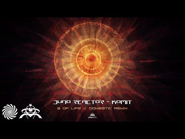 Juno Reactor - Komit (3 of Life & Domestic Remix)