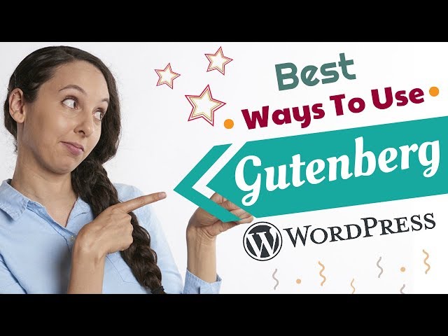 How To Use The Wordpress Gutenberg Editor