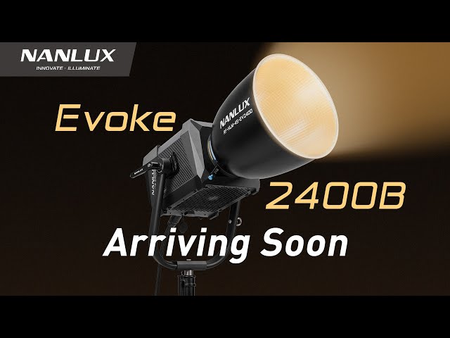 Nanlux Evoke 2400B | Arriving Soon