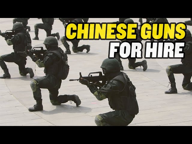 China Is Sending Armed Mercenaries Around the World
