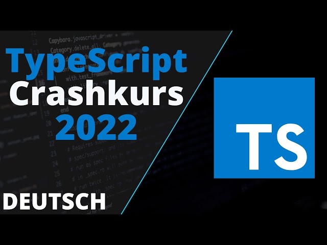 TypeScript Crashkurs 2022 | TypeScript Basics Tutorial (Deutsch)