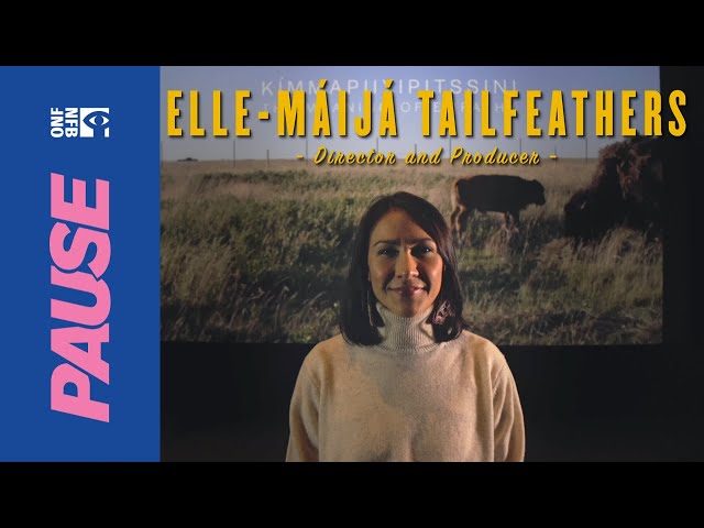 NFB Pause with Elle–Máijá Tailfeathers