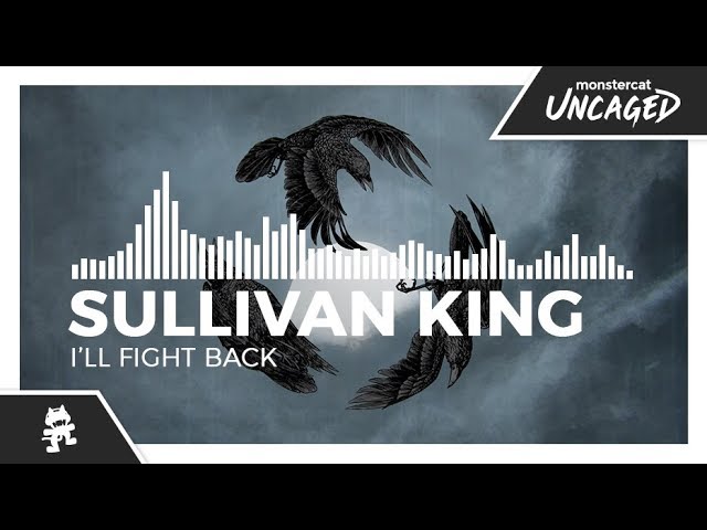 Sullivan King - I'll Fight Back [Monstercat Release]