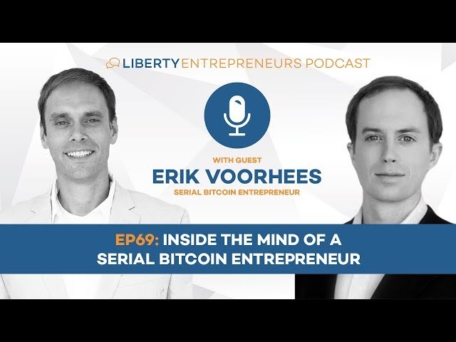 EP69: Inside the Mind of a Serial Bitcoin Entrepreneur w/ Erik Voorhees