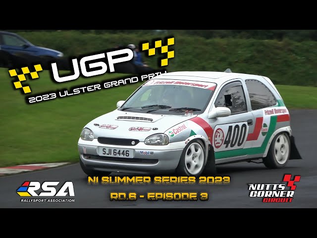 2023 RSA NI Summer Series - Rd6 Nutts Corner - Ulster Grand Prix - EPISODE 3 - RALLYCARS