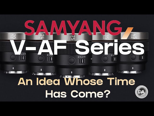 Samyang V-AF Lenses | An Idea Whose Time Has Come?