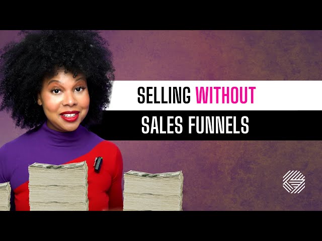 Selling WITHOUT Sales Funnels (The secret to effortless sales…)