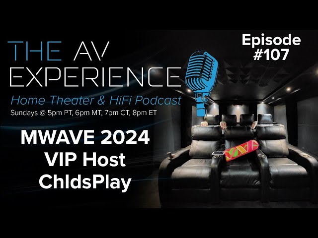 EP:106 MWAVE 2024 VIP Host ChldsPlay / The AV Experience Podcast