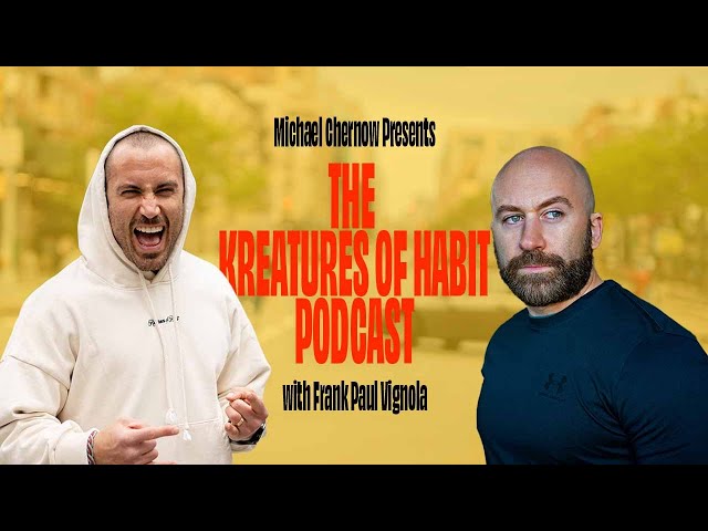 Defining Masculinity with Frank Paul Vignola and Michael Chernow | The Kreatures of Habit Podcast