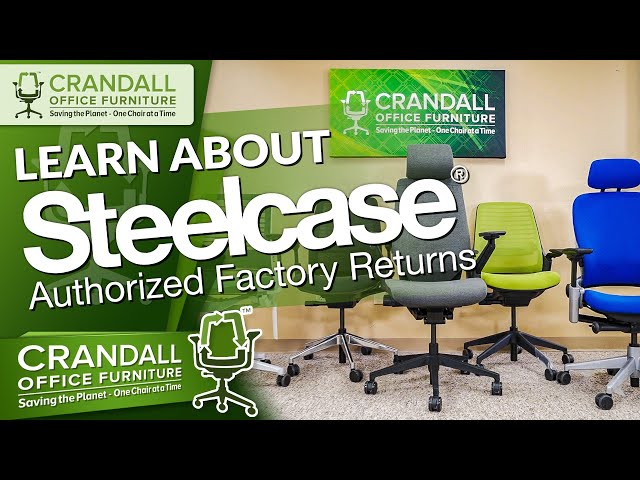 Steelcase Authorized Factory Returns - Get Like-New Steelcase Chairs at a Discount through Crandall