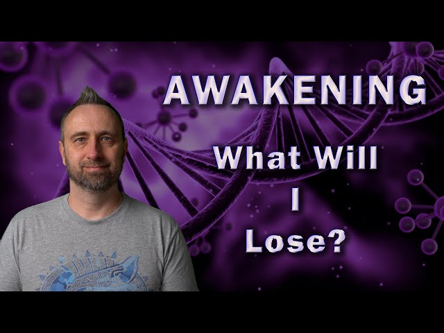 Awakening Q & A | "What will I lose?"