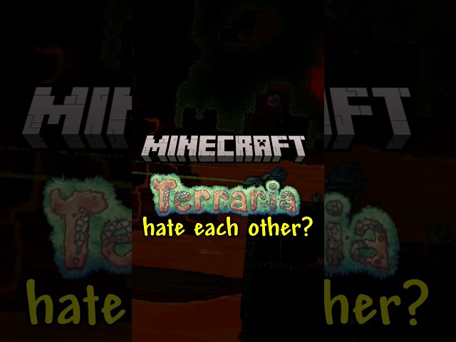 Do Minecraft and Terraria hate each other?