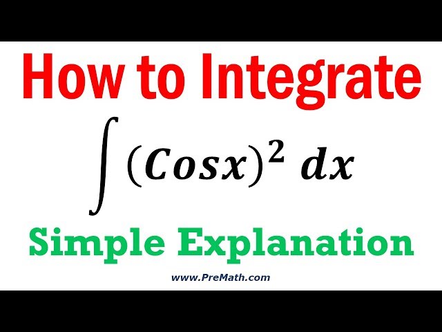 How to Integrate Cosx Squared - Quick and Simple Explanation