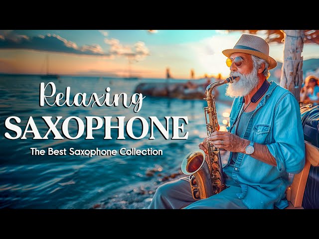 Legendary Saxophone Melodies - Greatest Music Ever Written 🎷 Timeless Romantic Saxophone Treasures