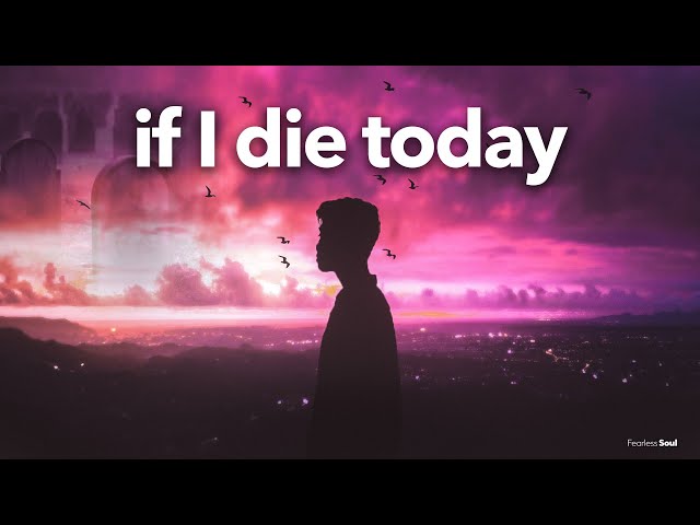If I Die Today (LIFE CHANGING SPEECH)
