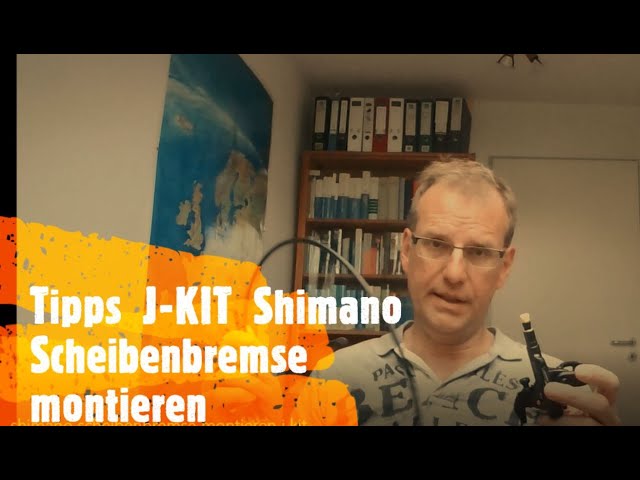 Shimano Scheibenbremse J-KIT montieren - Tipps !