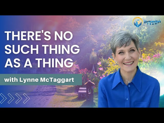 There's No Such Thing as a Thing - Lynne McTaggart