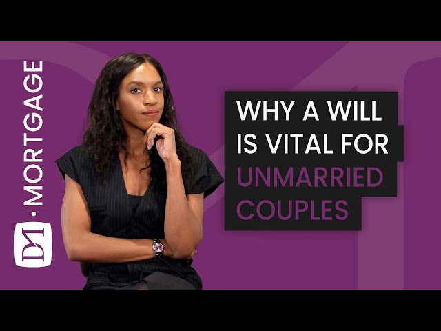 UNMARRIED COUPLE? WHY A WILL IS VITAL FOR YOU