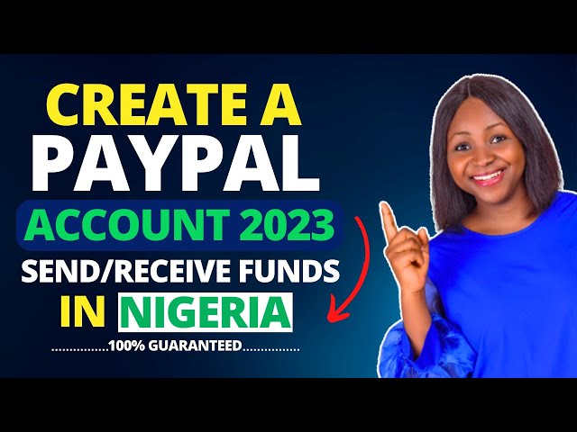 How To Create A Paypal Account In Nigeria 2024 | Send & Receive Money With PayPal (Step By Step)