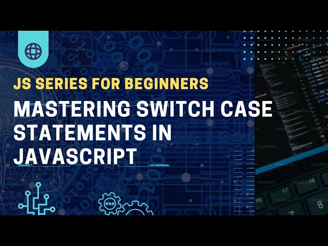 Mastering Switch Case Statements in JavaScript: A Complete Guide