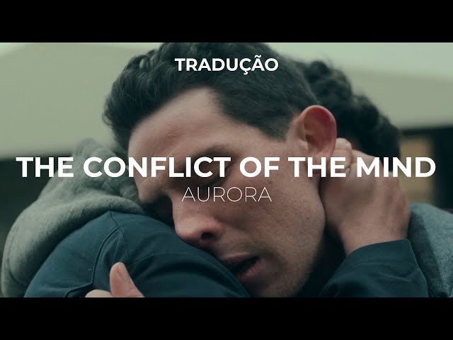 AURORA - The Conflict of the Mind [TRADUÇÃO]