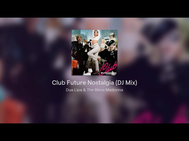 [FULL ALBUM] - Dua Lipa & The Blessed Madonna - Club Future Nostalgia (DJ Mix)