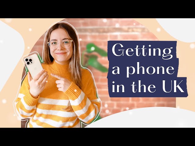How to get a UK mobile | Expat in the UK