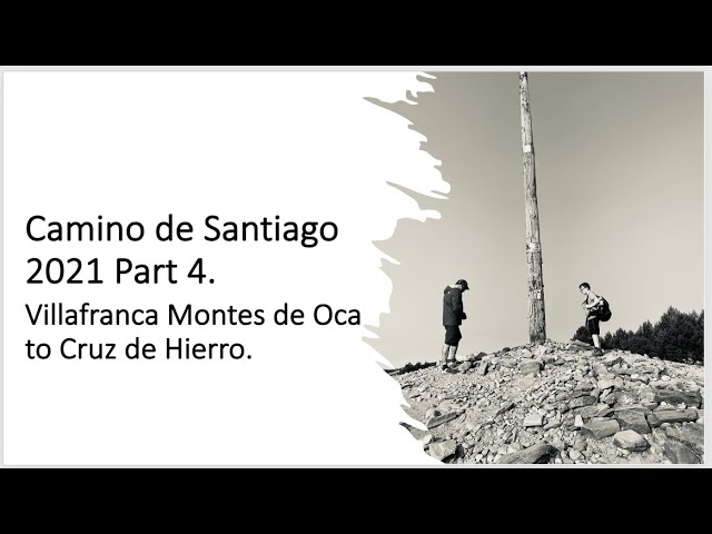 Camino de Santiago Part 4. Villafranca Montes de Oca to Cruz de Hierro,