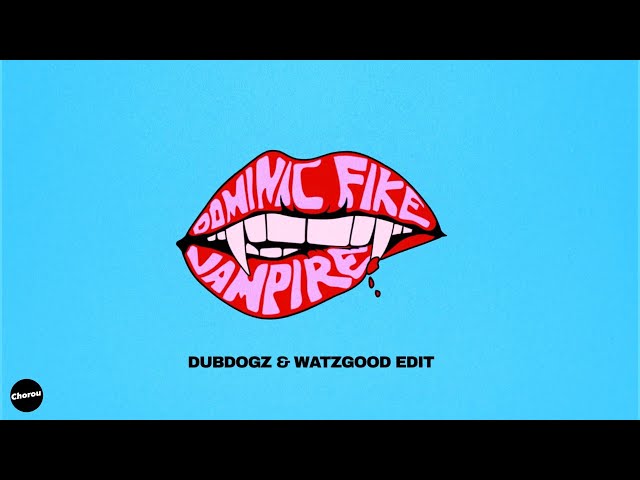 Dominic Fike - Vampire (Dubdogz, Watzgood Edit) Official Lyric Video