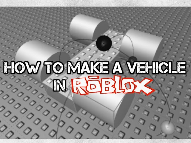 How to Make a Vehicle in Roblox (Tutorial)