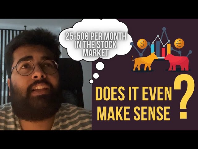 Does it even make sense to invest 25-50€ per month in the stock market? 💰