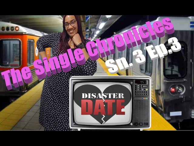The Single Chronicles (the one about the bad date) Sn.3 Ep.3