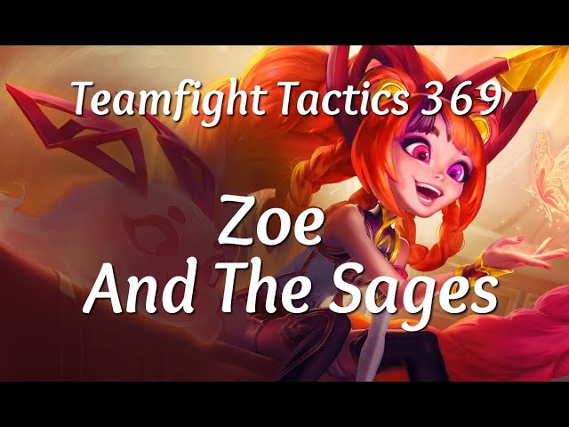 Teamfight Tactics 369 - Zoe and the Sages