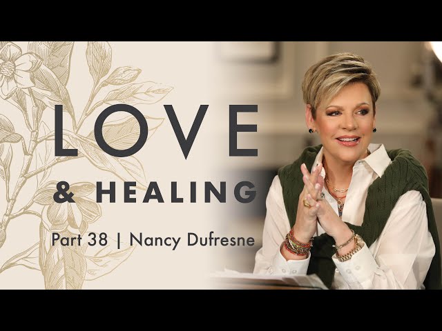 373 | Love & Healing, Part 38