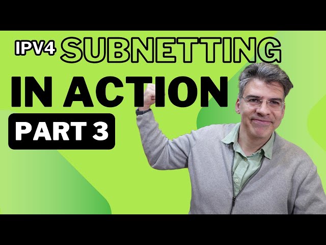 IPv4 - Subnetting in Action - Part 3