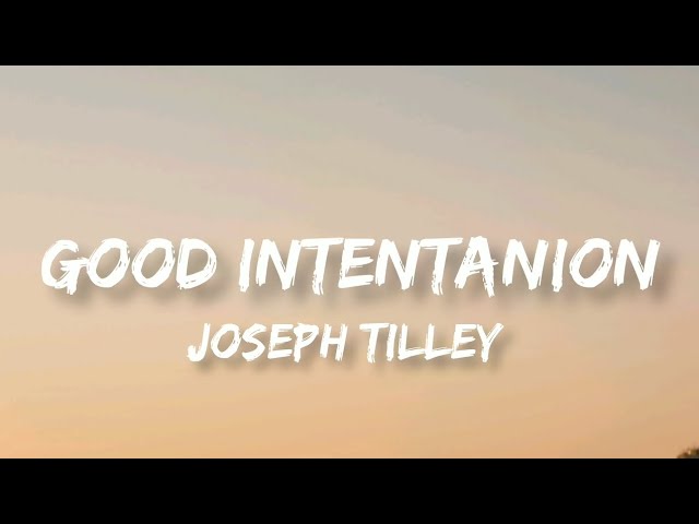 Good Attention | Joseph Tilley | Lyrics Video