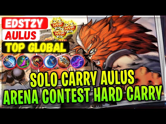 Solo Carry Aulus, Arena Contest Hard Carry [ Top Global Aulus ] EdsTzy - Mobile Legends Build