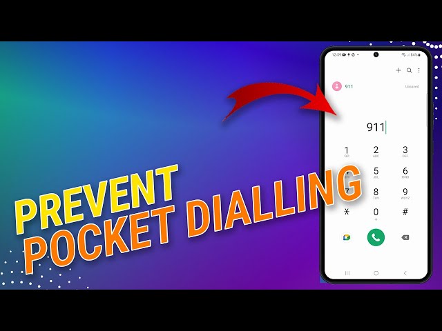 Galaxy S23 Pocket Dialing 911? Here’s How To Prevent That!