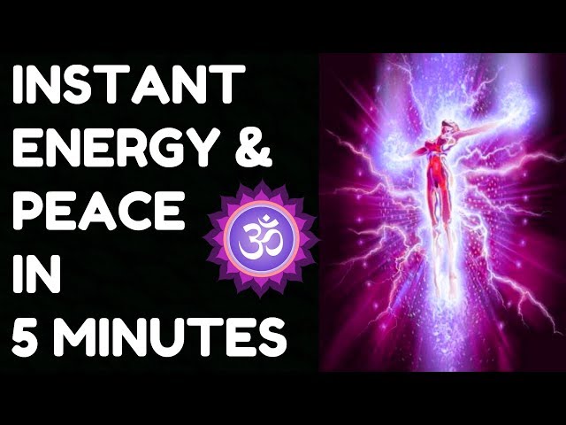 INSTANT ENERGY & PEACE IN 5 MINUTES : 100 % RESULTS !!