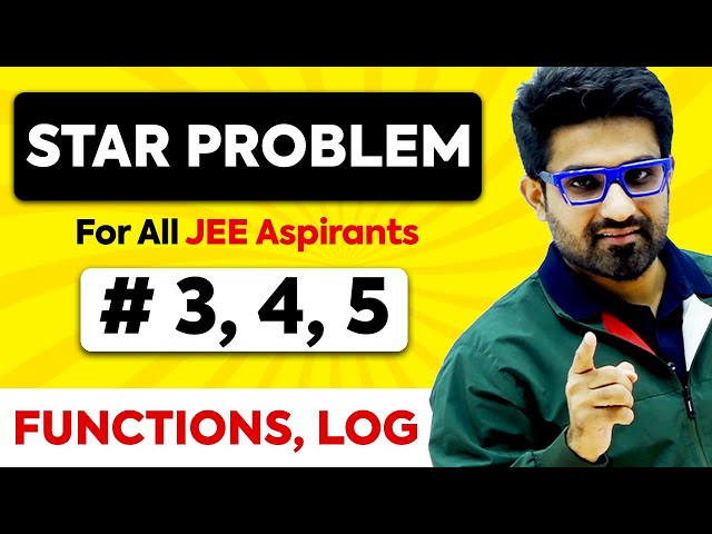 Star Problem # 3, 4, 5  from Functions & Logarithm | Problem Series for JEE Aspirants