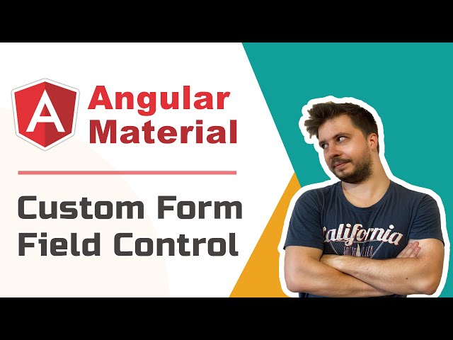 Angular Material - Custom Form Field Control [Advanced, 2020, Pt.1]