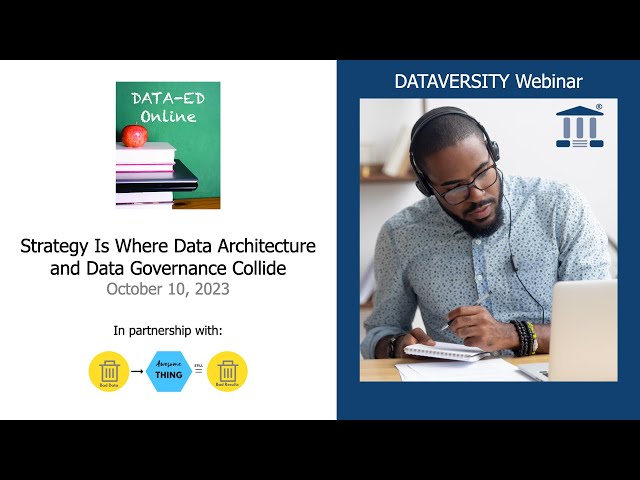 Data-Ed Online: Strategy Is Where Data Architecture and Data Governance Collide