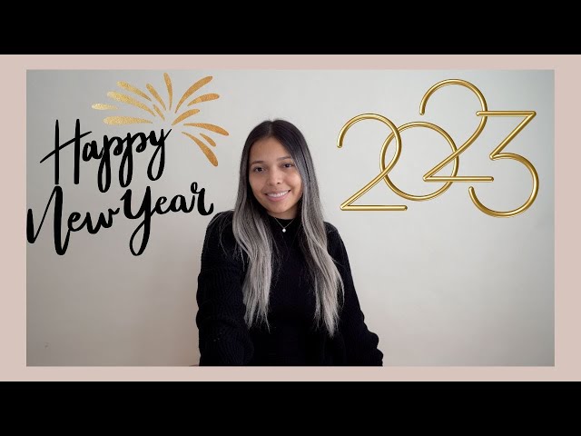 HAPPY NEW YEAR! HELLO 2023!!