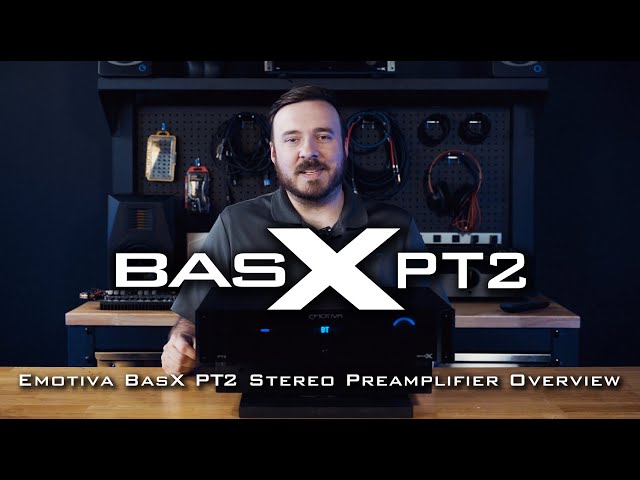 Emotiva BasX PT2 Stereo Preamplifier Overview