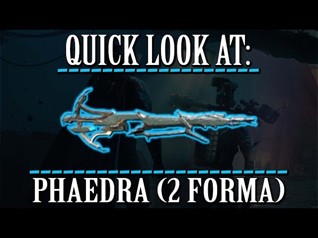 Warframe - Quick Look At: Phaedra (2 Forma)