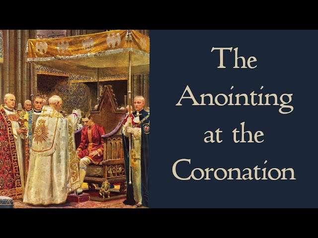 The Anointing at the British Coronation