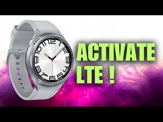 Samsung Galaxy Watch 6 / Watch 5 Pro / Watch 4 - How to Activate LTE Services ?