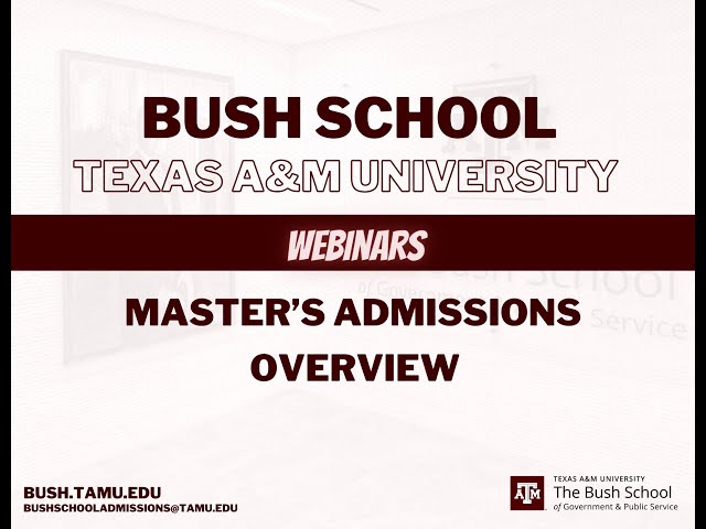 The Bush School Graduate Programs Overview 11-28-23 Webinar