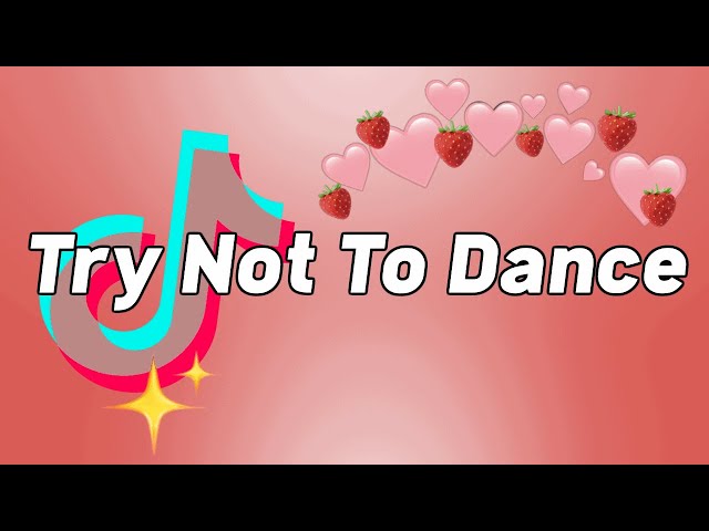 TRY NOT TO DANCE: *TikTok Songs July 2023*